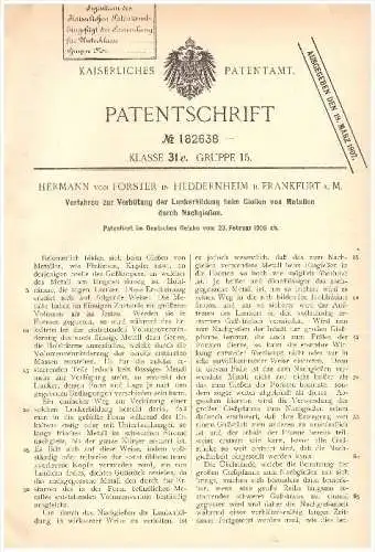 Original Patent - Hermann von Forster in Heddernheim b. Frankfurt a.M., 1905 , Verhütung von Lunkerbildung , Metallbau !