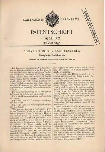 Original Patentschrift - E. König in Aschersleben , 1899 , Ventilsteuerung für Dampfmaschine !!!