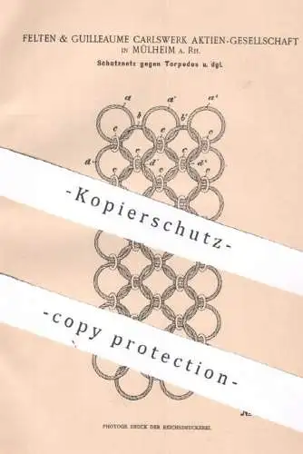 original Patent - Felten & Guilleaume Carlswerk AG , Mülheim a. Rh. | 1901 | Schutznetz gegen Torpedos | Torpedo - Netz