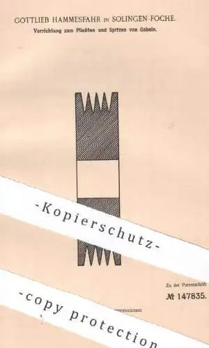 original Patent - Gottlieb Hammesfahr , Solingen Foche , 1902 , Pließten & Spitzen von Gabeln | Gabel , Zinken , Besteck