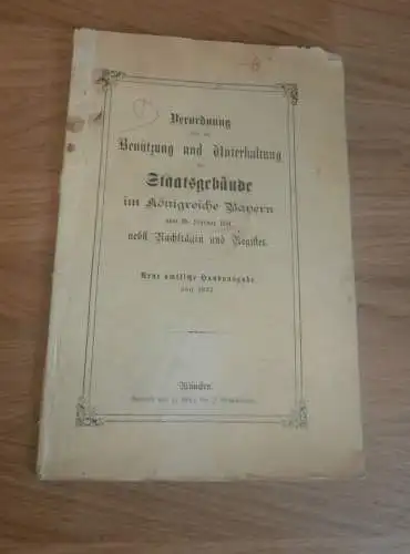 Staatsgebäude im Königreiche Bayern , 1851 , königliche Verordnung zur Benützung und Unterhaltung !!!