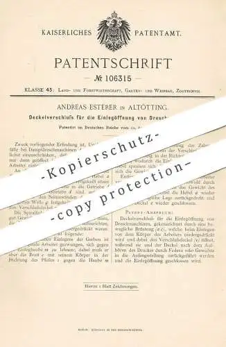 original Patent - Andreas Esterer , Altötting , 1899 , Deckelverschluss für Einlegöffnung an Dreschmaschine | Drescher