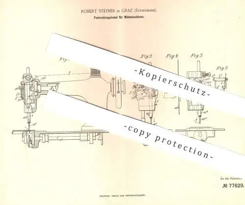 original Patent - Robert Steiner , Graz / Steiermark , 1893 , Fadenabzugshebel f. Nähmaschinen | Nähmaschine | Schneider