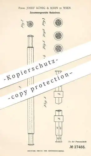 original Patent - Josef König & Sohn , Wien , Österreich , 1883 , Zusammengesetzte Radachsen | Radachse , Rad , Räder !