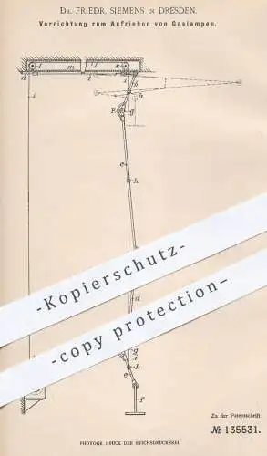 original Patent - Dr. Friedr. Siemens , Dresden , 1901 , Aufziehen von Gaslampen | Gaslampe | Gas - Lampe | Brenner !!