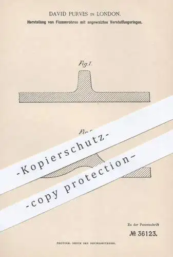 original Patent - David Purves , London , 1885 , Flammrohre mit angewalzten Versteifungsringen | Dampfkessel , Ofen !!