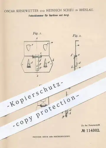 original Patent - Oscar Kiesewetter , Heinrich Scheu , Breslau , 1899 , Faltenklammer für Gardinen | Klammer , Schneider