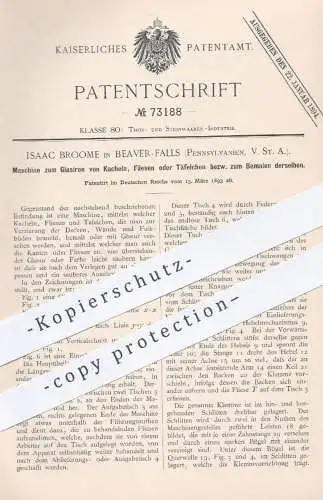 original Patent - Isaac Broome , Beaver Falls , Pennsylvania USA 1893 , Glasieren u. Bemalen von Kacheln , Fliesen , Ton