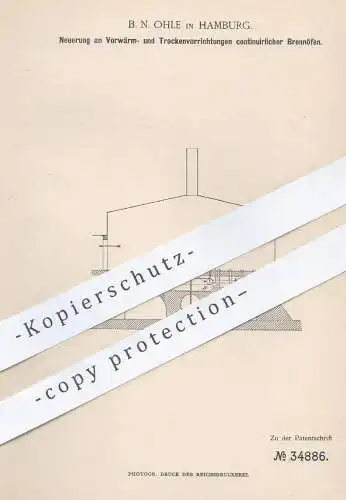 original Patent - B. N. Ohle , Hamburg , 1885 , Trocknen u. Vorwärmen an Brennofen | Ofen , Öfen , Ofenbauer , Ton Stein