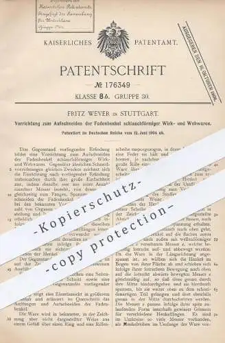 original Patent - Fritz Wever , Stuttgart , 1904 , Aufschneiden der Fadenhenkel an Wirkware o. Webware | Weben , Weber !