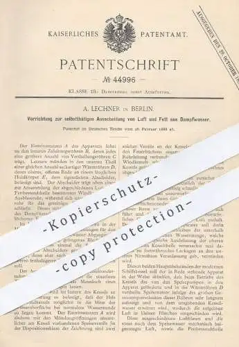 original Patent - A. Lechner , Berlin , 1888 , Ausscheidung von Luft und Fett aus Dampfwasser | Dampfkessel , Kessel !!