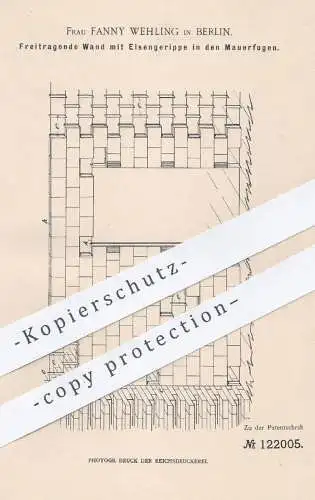 original Patent - Fanny Wehling , Berlin , 1900 , Freitragende Wand mit Eisengerippe in den Mauerfugen | Bau , Hochbau