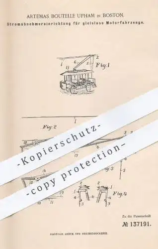 original Patent - Artemas Boutelle Upham , Boston , 1902 , Stromabnehmereinrichtung für gleislose Motorfahrzeuge