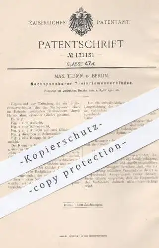 original Patent - Max Thimm , Berlin , 1901 , Nachspannbarer Treibriemenverbinder | Treibriemen , Maschinen !!