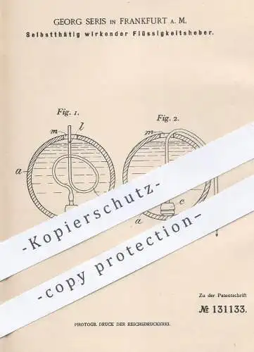 original Patent - Georg Seris , Frankfurt / Main 1901 , Selbsttätiger Flüssigkeitsheber | Ventil , Zapfanlage , Zapfhahn