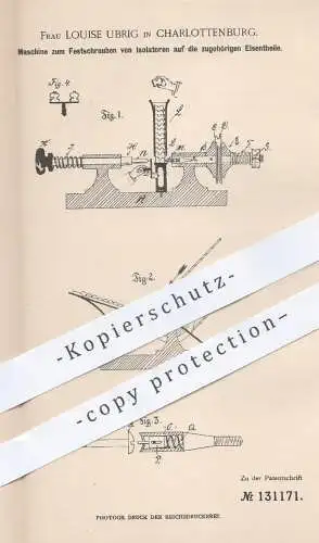 original Patent - Louise Ubrig , Berlin / Charlottenburg , 1901 , Festschrauben von Isolatoren | Dübel , Schrauben !!