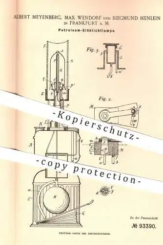 original Patent - A. Meyenburg , Max Wendorf , Siegmund Henlein , Frankfurt , 1895 , Petroleum - Glühlichtlampe | Lampe