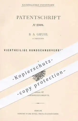 original Patent - B. A. Gruhl in Dresden , 1878 , Vierteilige Rundschnurverbindung |  Schnurverbinder , Schnur , Schnüre