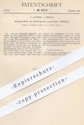 original Patent - A. Scheer , Berlin , 1878 , Kehrgerät zur Reinigung russischer Röhren | Schornstein , Schornsteinfeger