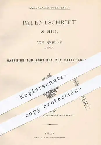 original Patent - Joh. Breuer , Kalk , 1880 , Maschine zum Sortieren von Kaffeebohnen | Kaffee , Mühle , Mühlen !!!