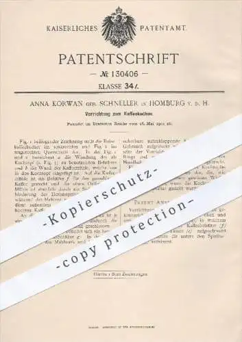 original Patent - Anna Korwan geb. Schneller , Homburg , 1901 , Vorrichtung zum Kaffee kochen , Kaffeemühle , Kocher !!!