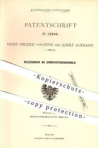 original Patent - Ernst Fischer - von Oven und Adolf Altmann in Berlin , 1880 , Zimmerspringbrunnen , Brunnen , Wasser !