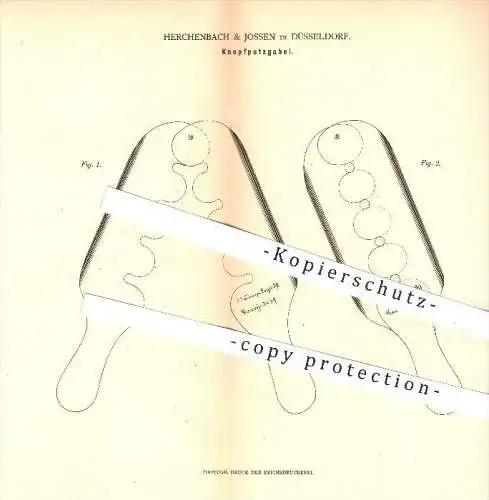 original Patent - Herchenbach & Jossen in Düsseldorf , 1880 , Knopfputzgabel , Knopf , Knöpfe , Bekleidung , Putzen !!!