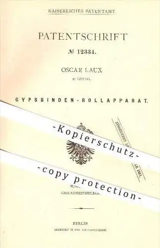 original Patent - Oscar Laux in Gotha , 1880 , Gipsbinden - Rollapparat , Binden , Verband , Gips , Gesundheitspflege !!