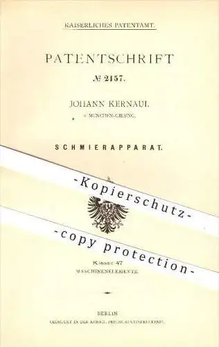 original Patent - Johann Kernaul in München-Giesing , 1878 , Schmierapparat , Lokomotive , Eisenbahn , Dampfmaschinen !!