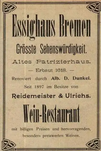 original Werbung - 1906 - Essighaus Bremen , Altes Patrizierhaus , Reidemeister & Ulrichs , Restaurant !!!