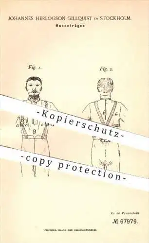 original Patent - Johannes Herlogson Gillquist in Stockholm , 1892 , Hosenträger , Hose , Hosen , Bekleidung , Mode !!!