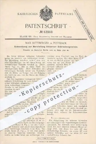 original Patent - Max Rittberger , Potsdam 1890 , Schneidzeug für hölzerne Schraubengewinde , Holz , Tischler , Gewinde