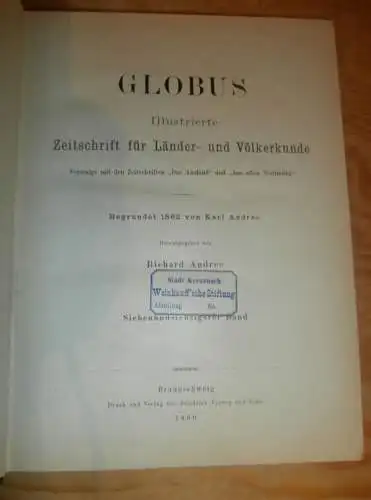 Völkerkunde Januar bis Juni 1900 gebundene GLOBUS Zeitschriften , Expedition , Kolonie , Reise , Berichte , Etnologie !