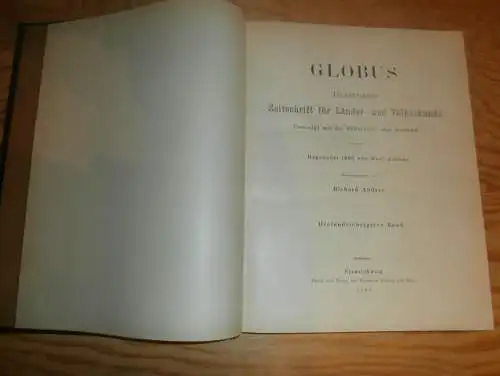 Völkerkunde Januar bis Juni 1898, gebundene GLOBUS Zeitschriften , Expedition , Kolonie , Reise , Berichte , Etnologie !
