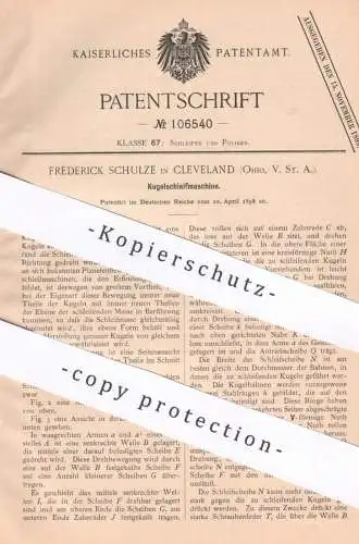 original Patent - Frederick Schulze , Cleveland , Ohio , USA , 1898 , Kugelschleifmaschine | Schleifmaschine , Schleifen