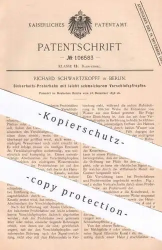 original Patent - Richard Schwartzkopff , Berlin , 1898 , Sicherheits- Probierhahn für Dampfkessel | Wasserkessel !!!