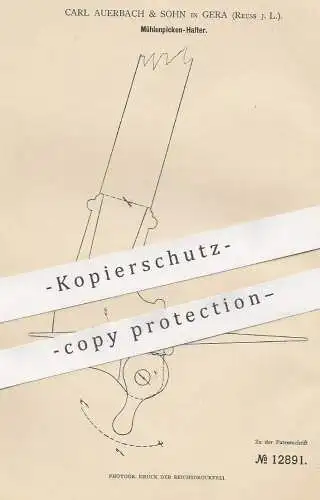 original Patent - Carl Auerbach & Sohn , Gera , 1880 , Mühlenpicken - Halter | Picke | Mühle , Mühlen , Mühlenstein !!!