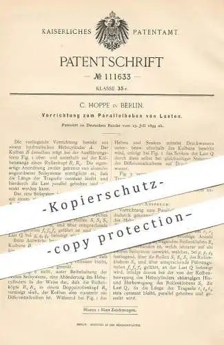 original Patent -  C. Hoppe , Berlin , 1899 , Parallelheben von Lasten | Hebezeug , Hydraulik , Aufzug , Hebezylinder