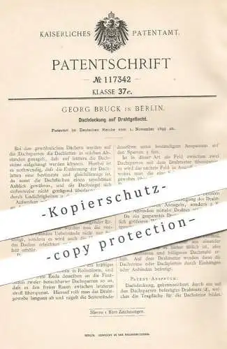 original Patent - Georg Bruck , Berlin , 1899 , Dachdeckung auf Drahtgeflecht | Dach , Dachdecker , Draht , Dachsparren