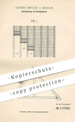 original Patent - Georg Bruck , Berlin , 1899 , Dachdeckung auf Drahtgeflecht | Dach , Dachdecker , Draht , Dachsparren