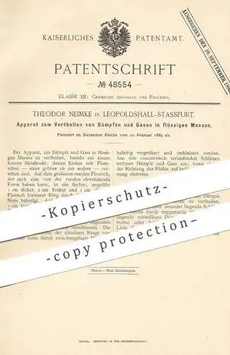 original Patent - Theodor Neimke , Leopoldshall / Stassfurt , 1889 , Verteilen von Dampf u. Gas in flüssige Massen !!!