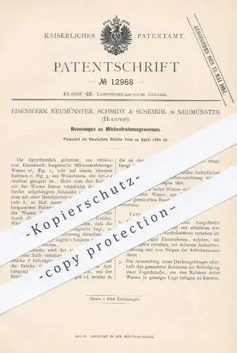 original Patent - Eisenwerk Neumünster , Schmidt & Susemihl , 1880 , Wannen für Milchentrahmung | Milch , Blechwannen !!