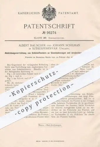 original Patent - A. Rauscher , J. Schilhan , Székesfehérvàr , Ungarn , 1897 , Fenster , Schiebefenster an Eisenbahnen !