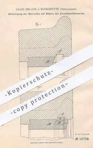 original Patent - Franz Melaun , Königshütte Oberschlesien , 1880 , Radreifen auf Räder der Eisenbahnen | Eisenbahn !!!