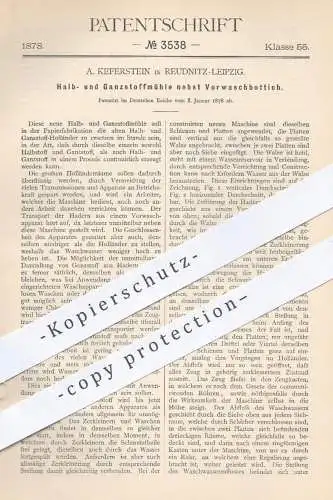 original Patent - A. Keferstein , Leipzig Reudnitz , 1878 , Stoffmühle mit Vorwaschbottich für Papierfabrik | Papier !!