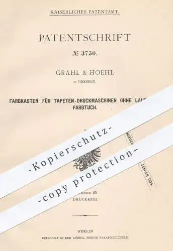 original Patent - Grahl & Hoehl , Dresden 1878 , Farbkasten für Tapeten - Druckmaschinen | Papier , Druck , Papierfabrik