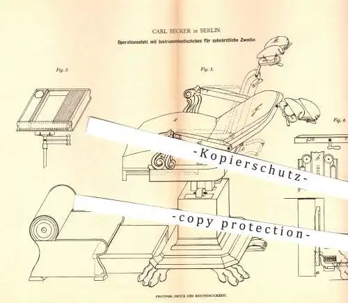 original Patent - Carl Becker , Berlin 1880 , Operationsstuhl für Zahnarzt | Zahnarztstuhl , Arzt , Zahn , Zähne , Stuhl