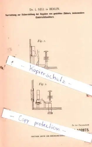 original Patent - Dr. L. Sell in Berlin , 1898 , Vorrichtung zur Sicherstellung der Angaben von geaichten Zählern !!!