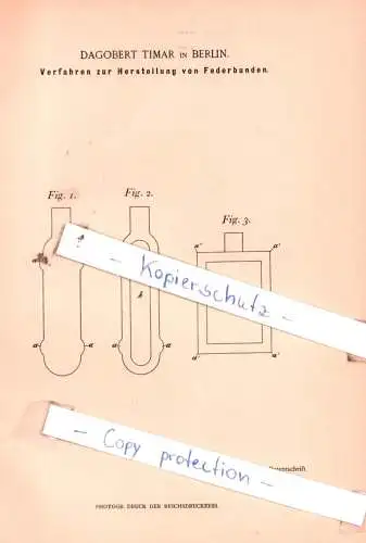 original Patent -  Dagobert Timer in Berlin , 1898 , Verfahren zur Herstellung von Federbunden !!!