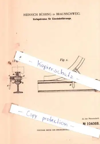 original Patent - Heinrich Büssing in Braunschweig , 1898 , Vorlegebremse für Eisenbahnfahrzeuge !!!